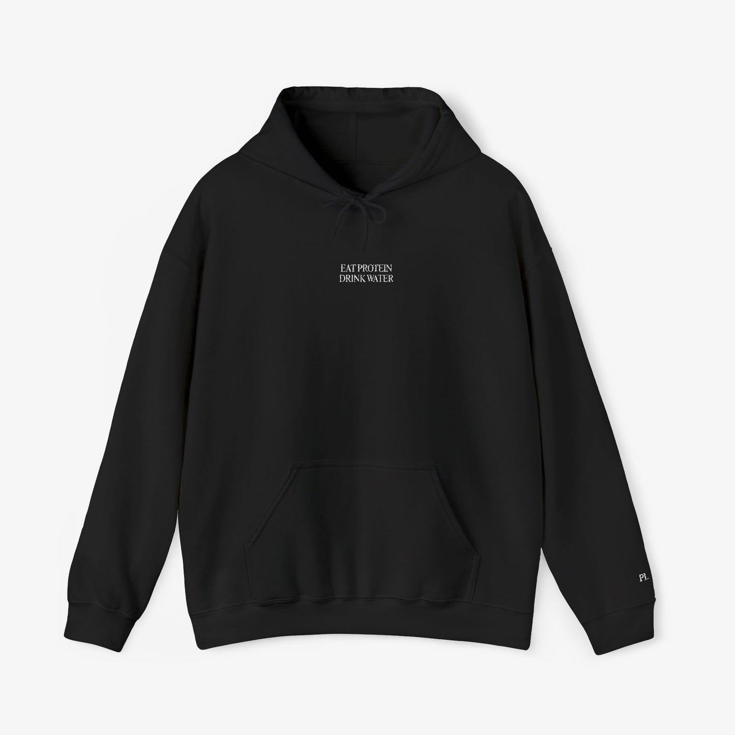 EAT PROTEIN DRINK WATER HOODIE
