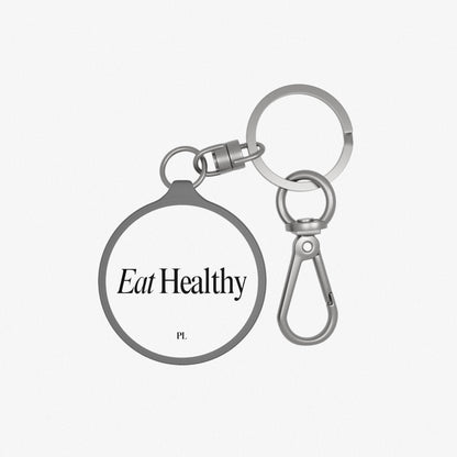 EAT HEALTHY KEYRING
