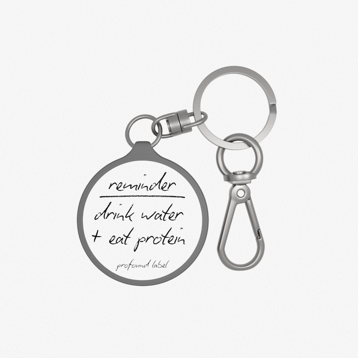 DRINK WATER AND EAT PROTEIN KEYRING