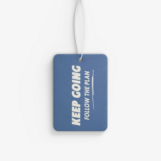 KEEP GOING FOLLOW THE PLAN CAR FRESHENER